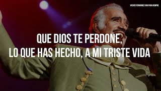 Vicente Fernández - Que Dios Te Perdone LETRA