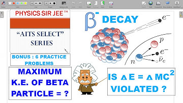 [JEE ADVANCED SCHOOL PHYSICS] TRICKY BETA DECAY CHALLENGE | Q VALUE NUCLEUS | AITS SELECT VIDEO-22