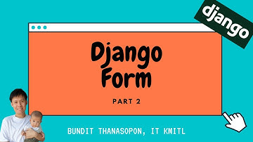 Week 10: Django Form - Part 2