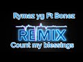 Rymaz yg ft Bonez Count my blessings