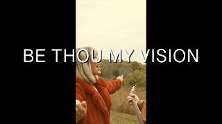 Be Thou My Vision - Love & The Outcome