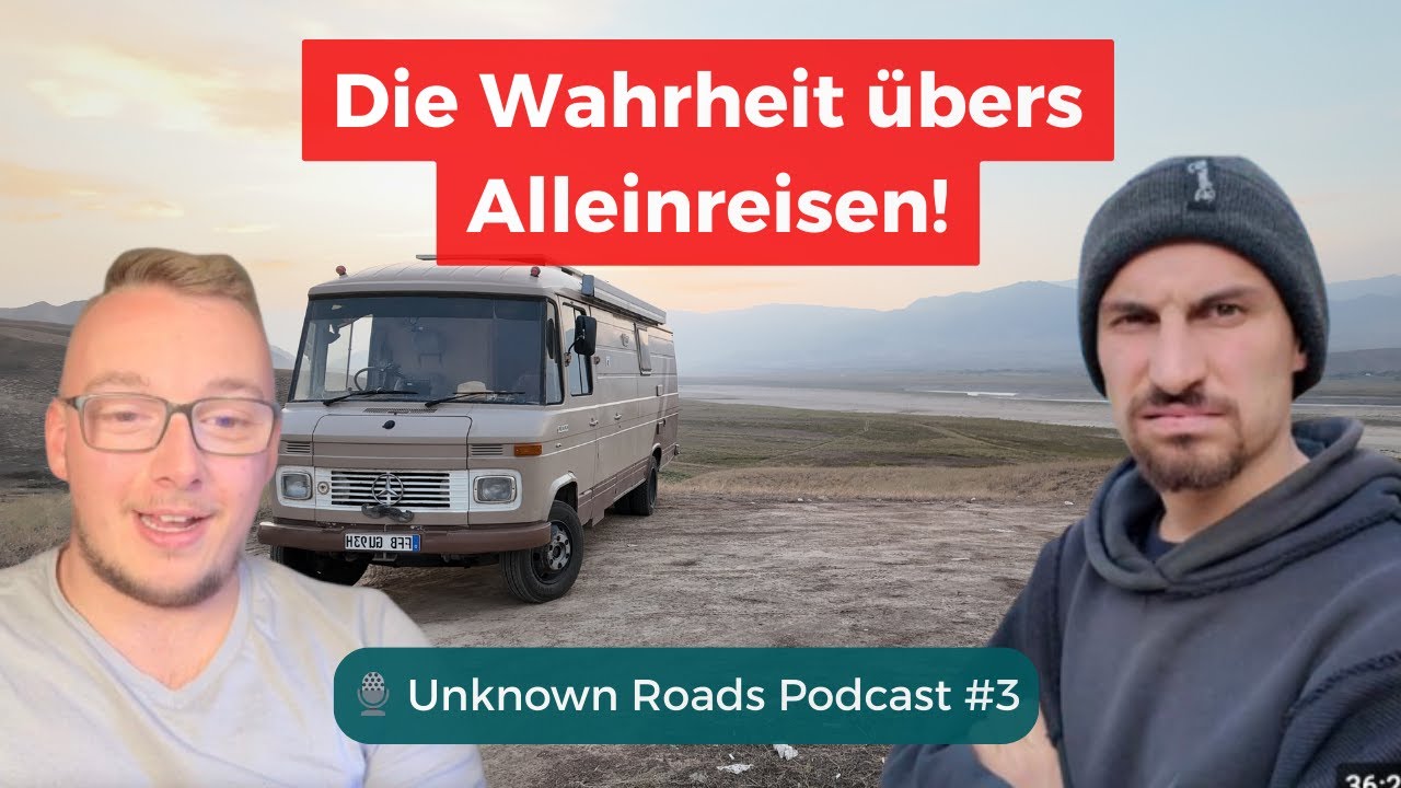 2 Jahre allein unterwegs – Freiheit oder Einsamkeit? | Unknown Roads Podcast #3 (MuchoGustl)