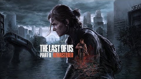 THE LAST OF US PART II REMASTERED - Gameplay Part 13