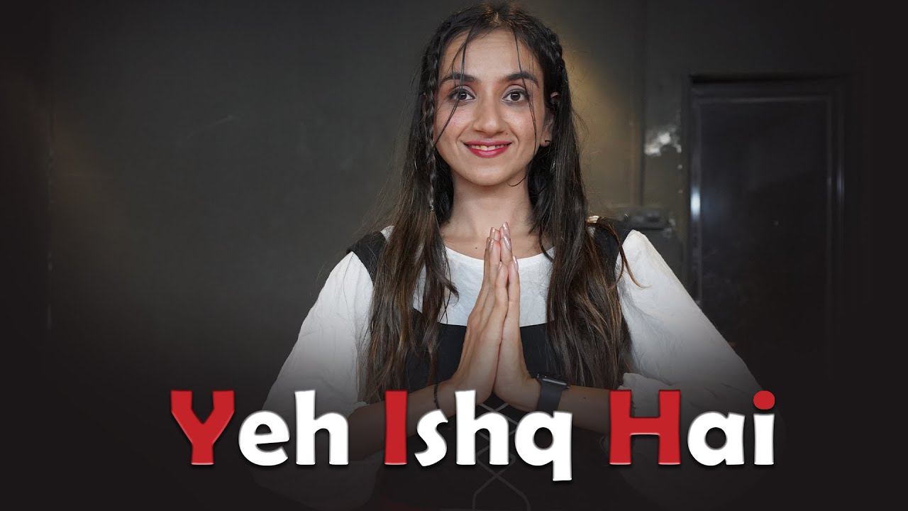 YEH ISHQ HAI  Ishpreet Dang Dance Video