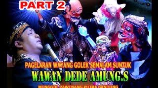 PAGELARAN WAYANG GOLEK ,DALANG # WAWAN DEDE AMUNG.S# PUTRA BANDUNG PART 2 JUDUL ULUN UMBUL