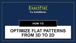 Optimizing flat patterns from 3D to 2D