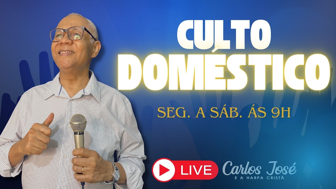 CULTO DOMESTICO DO MAIOR AMOR | CARLOS JOSÉ E A HARPA CRISTÃ