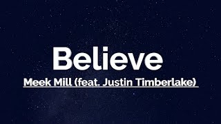 Meek Mill - Believe (feat. Justin Timberlake) [Official Audio] Lyrics