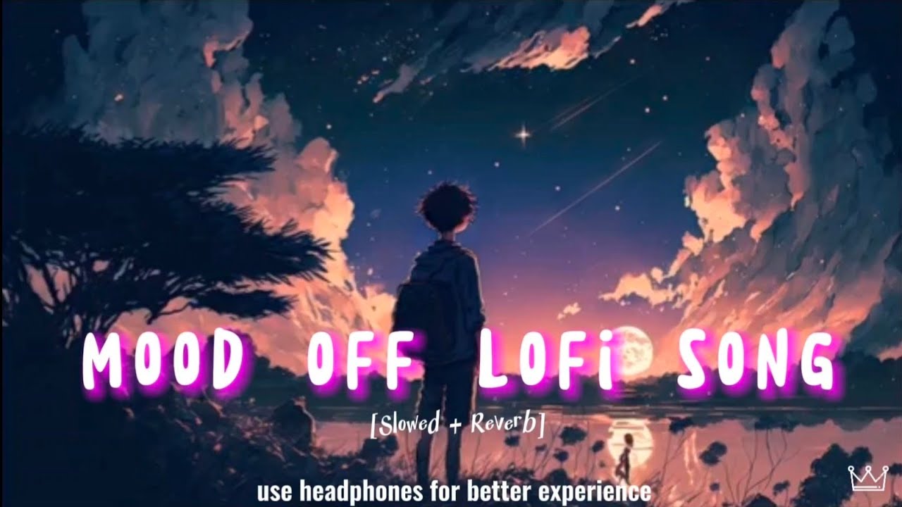 Mood off lofi song [slowed+reverb] 
