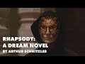 Rhapsody A Dream Novel Traumnovelle By Arthur Schnitzler English Audiobook Rhapsody A Dream Novel Traumnovelle By Arthur Schnitzler English Audiobook