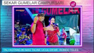 SEKAR GUMELAR CAMPURSARI IKI MAS TALINE UCULI DEWE TALI KOTANG RONDO TELES PODANG KUNENG