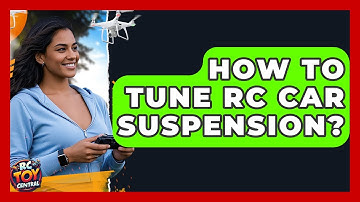 How To Tune RC Car Suspension? - RC Toy Central