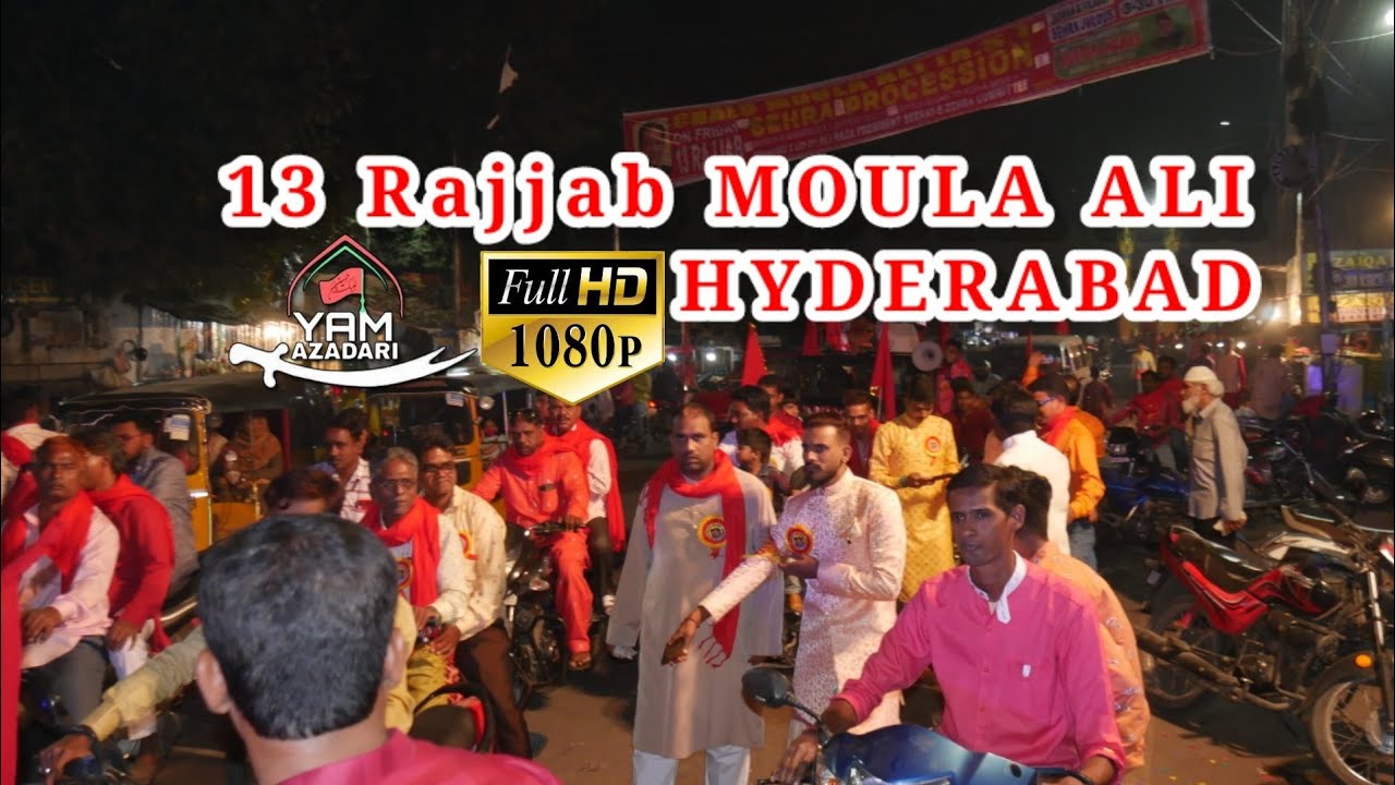 13th Rajab Birthday Celebration of Hazrat Ali (A.S) From Hyderabad, India 1442-2021