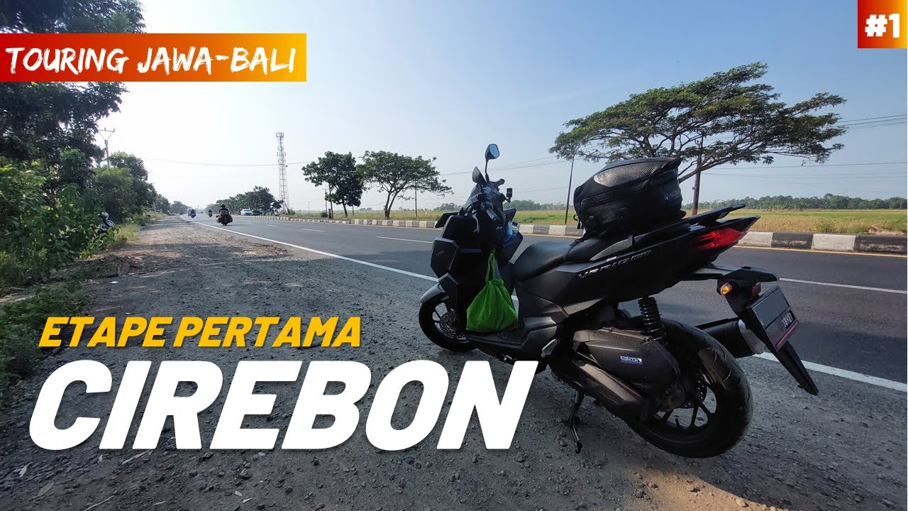 Solo Touring ke Bali | Bogor - Cirebon | Touring Jawa - Bali Vario 160 #1
