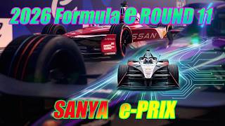 FORMULA e 2026 Round 11　【サンヤ】