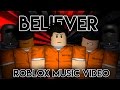 Believer|Roblox Music video|Imagine Dragons|PrisonBreak