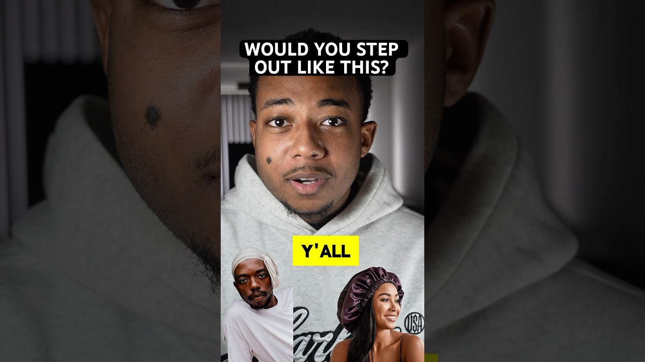 STOP wearing bonnets & durags outside?! 😳