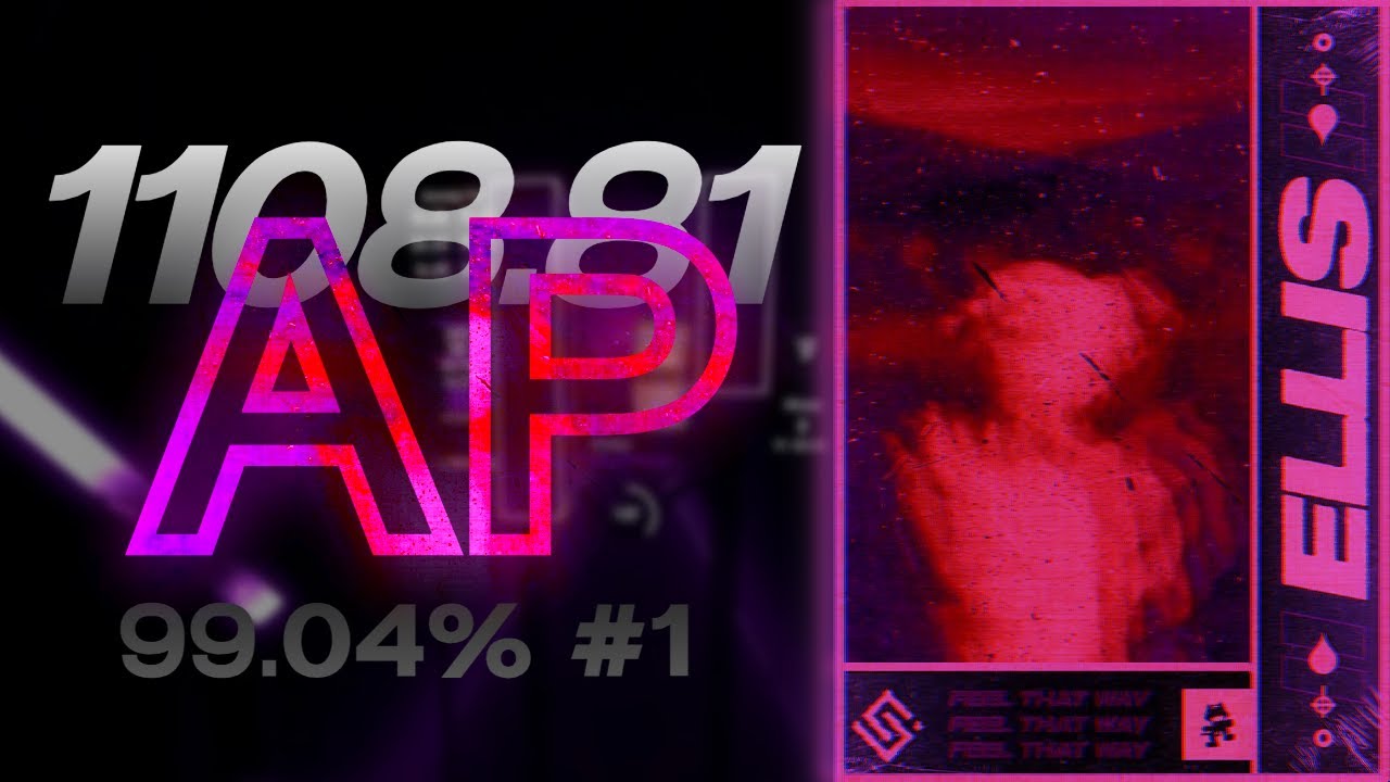 First 1100AP Play | Ellis - Feel That Way | 99.04% 1108.81AP