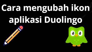 How to change the Duolingo app icon - complete guide