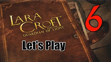 Lara Croft and the Guardian of Light [06] Coop w/ YourGibs, MichaelsOriginals