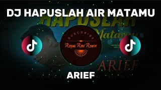 DJ ARIEF HAPUSLAH AIR MATAMU ( DJ TERBARU FULL BASS VIRAL DI TIKTOK 2026 ) 