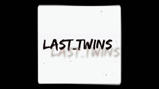 #last_twins #lasttwinsvudei.                       last_twins.