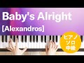 Baby's Alright / [Alexandros] : ピアノ(ソロ) / 中級