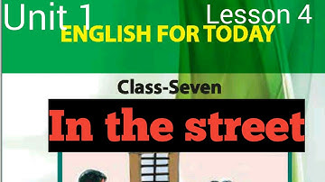 Class 7 Unit 1 Lesson 4 In the street || English for today || English 1st paper