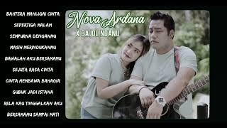 NOVA ARDANA FT BAJOL NDANU_FULL ALBUM BAHTERA MAHLIGAI CINTA