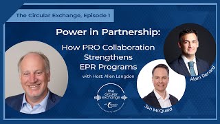 The Circular Exchange, Episode 1 | Power in Partnership | Circular Materials