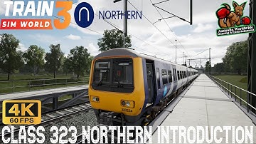 Class 323 Northern Introduction - Train Sim World 3 IN 4K 60FPS