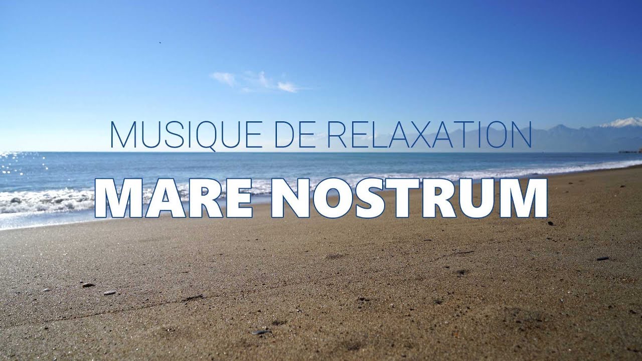 Watch MARE NOSTRUM Musique de relaxation on YouTube Watch MARE NOSTRUM Musique de relaxation on YouTube