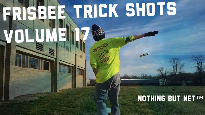 Frisbee Trick Shots Volume 17 | Nothing But Net™