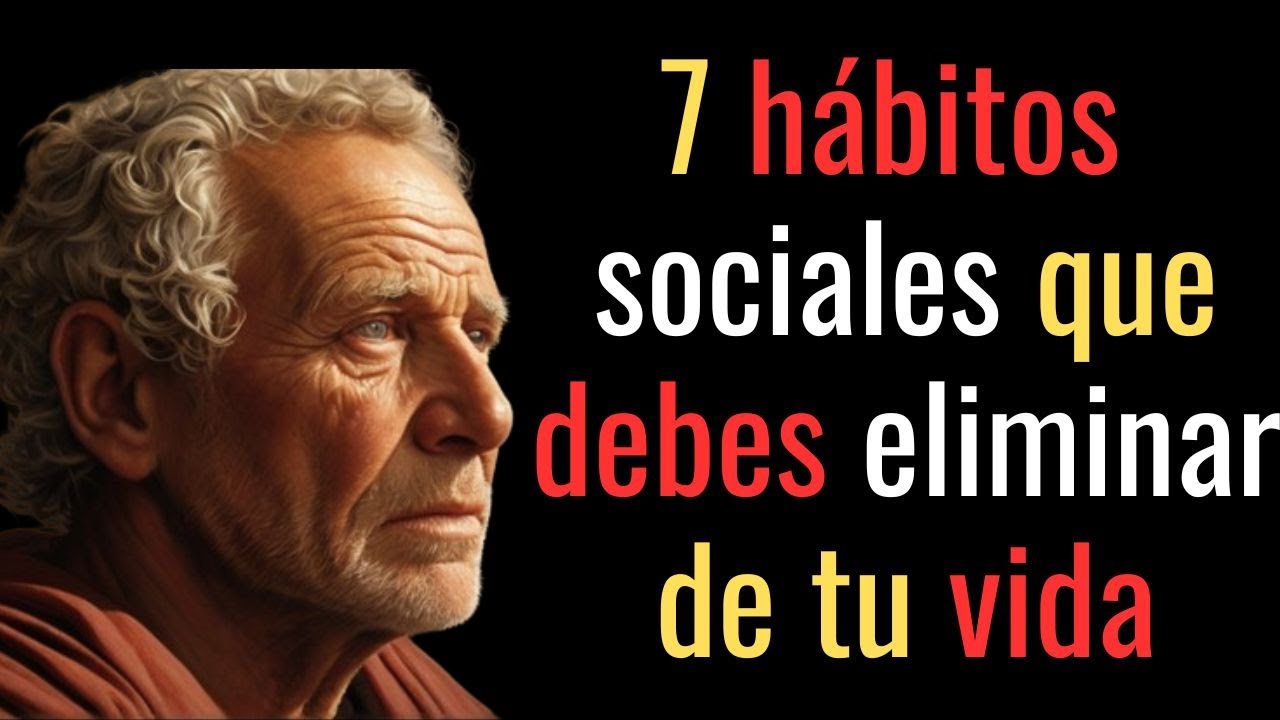 7 hábitos sociales que debes eliminar de tu vida | Estoicismo - YouTube