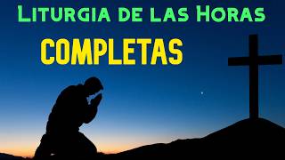 COMPLETAS de HOY MARTES 7 de JULIO de 2026 - Liturgia de las Horas | ORACIÓN de la NOCHE