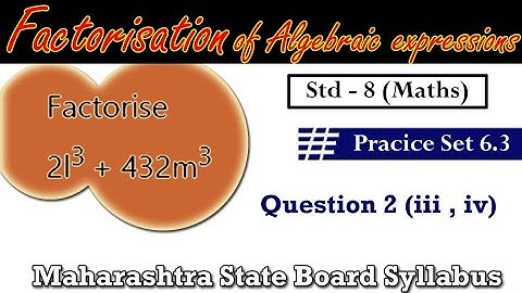 P. S. 6.3 - Q 2 (iii, iv) - Factorisation Of Algebraic Expressions - Lesson 6 Class 8th MH Board