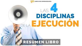 Las 4 Disciplinas de la Ejecución - #138 - Un Resumen de Libros para Emprendedores