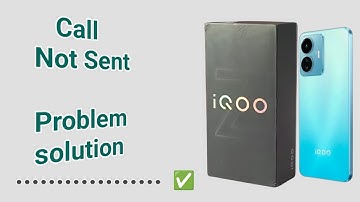 how to fix call not sent problem in IQOO Z9 lite