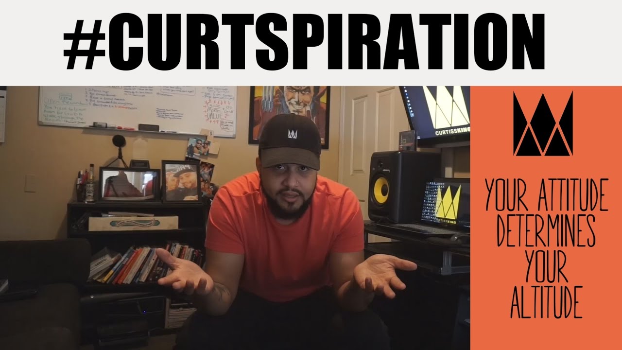 Rappers & Producers - Your BAD Attitude Is HOLDING you BACK! #Curtspiration rapper school pase lo que pase
