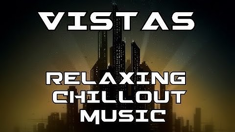 RELAXING CHILL OUT MUSIC - 