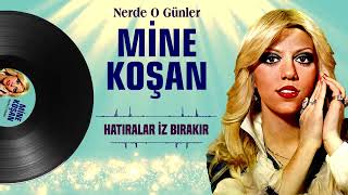 Mine Koşan - Hatıralar İz Bırakır ESKİ KAYIT