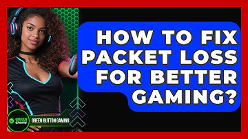 How To Fix Packet Loss For Better Gaming? - Green Button Gaming