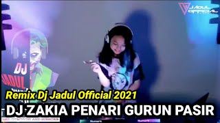 DJ ZAKIA PENARI GURUN PASIR TERNAMA_REMIX TIKTOK TERBARU 2021 (DJ JADUL OFFICIAL)