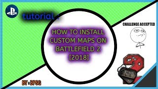 HOW TO INSTALL CUSTOM MAPS ON BATTLEFIELD 2 [2018]