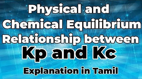PACE-7/Relationship between Kp & Kc/Physical & Chemical Equilibrium/TN 11th Std/Explanation in Tamil