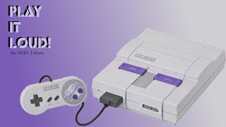 Play It Loud! (An SNES Tribute)