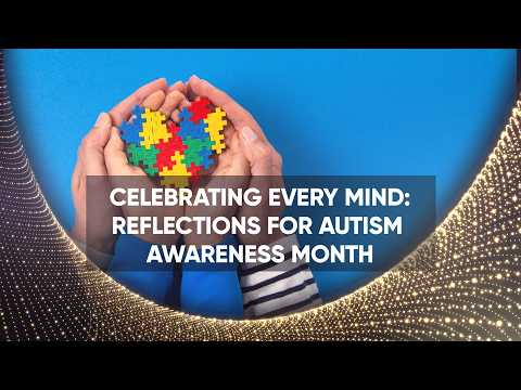 Celebrating Every Mind: Reflections for Autism Awareness Month - A Blog by Dr. Paul Drouin