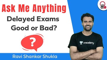 Ask Me Anything | Delayed Exams Good or Bad? | JEE 24x7 | Ravi Shukla