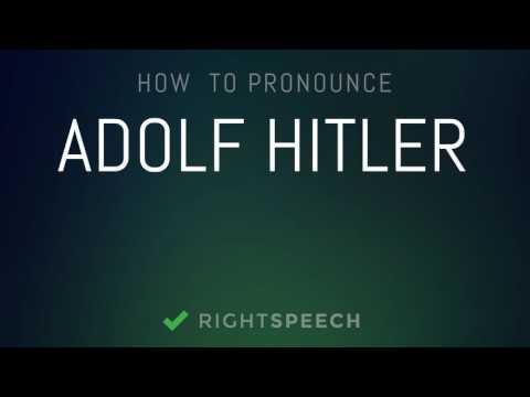 Adolf Hitler - How To Pronounce Adolf Hitler