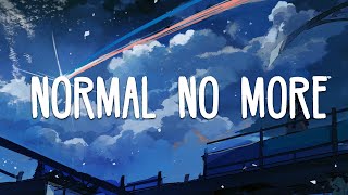 [Lyrics+Vietsub] Normal No More - TYSM